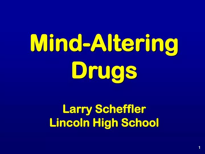 mind altering drugs larry scheffler lincoln high school