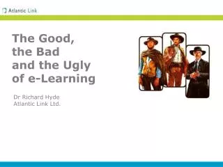 The Good, the Bad and the Ugly of e-Learning