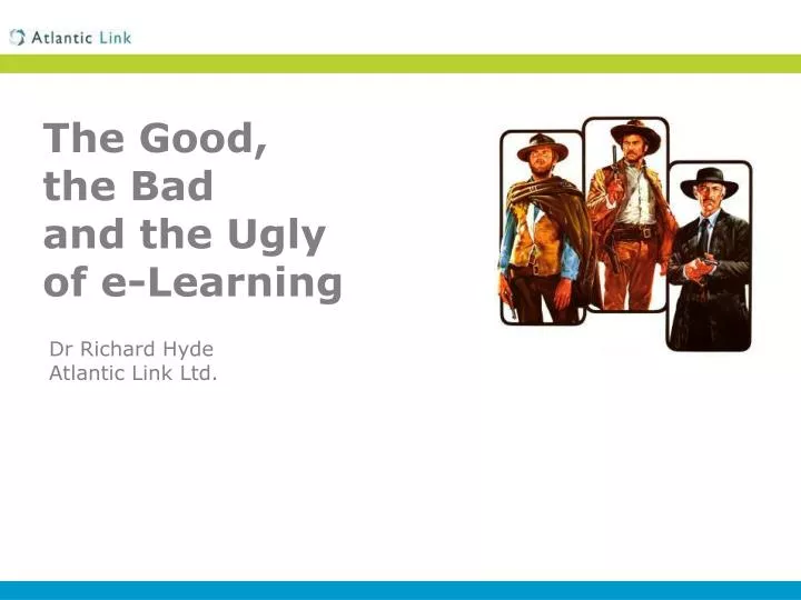 the good the bad and the ugly of e learning