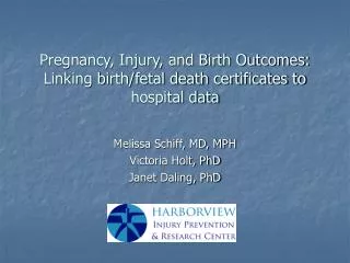 Pregnancy, Injury, and Birth Outcomes: Linking birth/fetal death certificates to hospital data