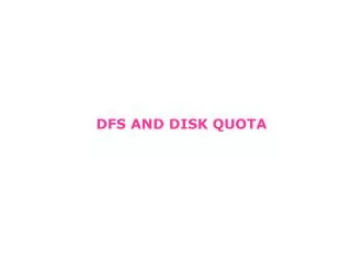 DFS AND DISK QUOTA