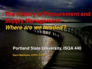The History of Procurement and Supply Management: Where are we headed?