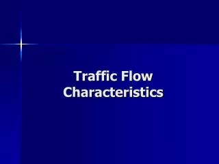 Traffic Flow Characteristics