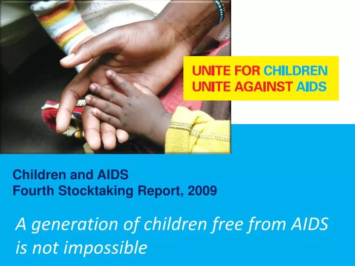 a generation of children free from aids is not impossible