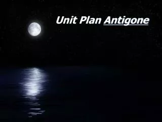 Unit Plan Antigone