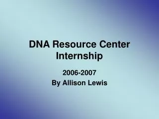 DNA Resource Center Internship