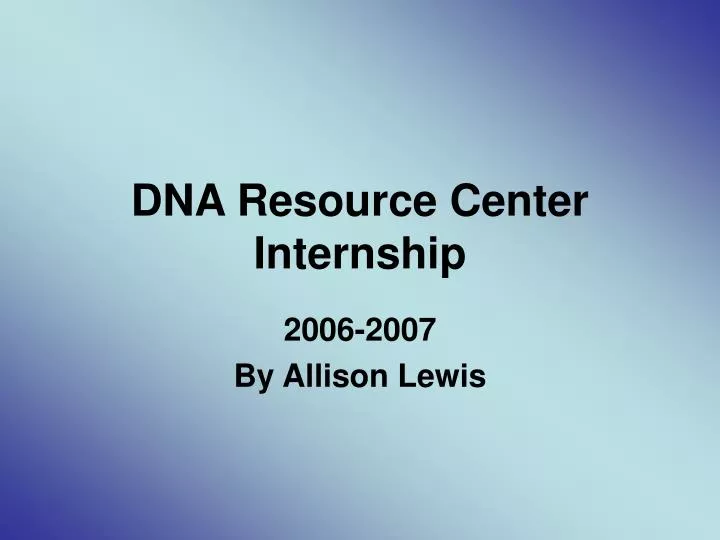 dna resource center internship