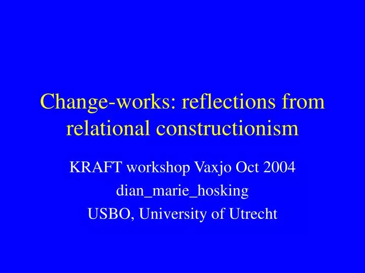 change works reflections from relational constructionism