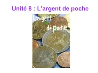 unit 8 l argent de poche
