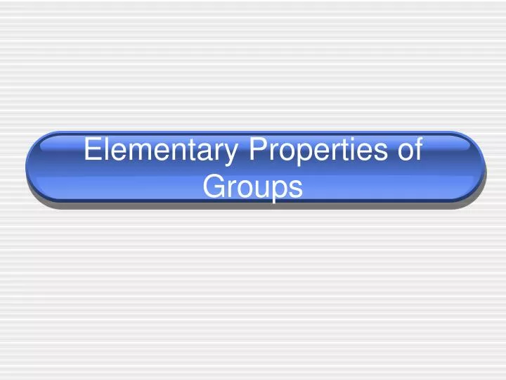 elementary properties of groups