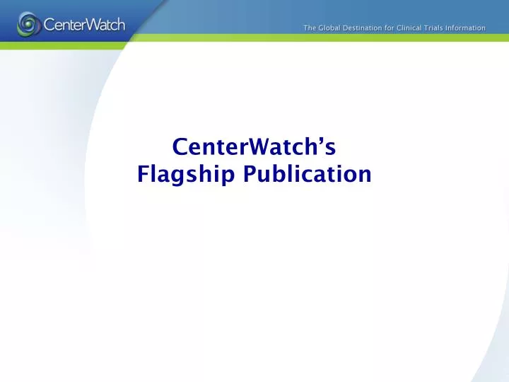 centerwatch s flagship publication