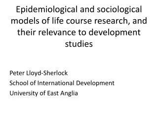 Peter Lloyd-Sherlock School of International Development University of East Anglia