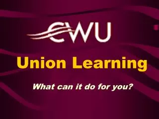 Union Learning What can it do for you?