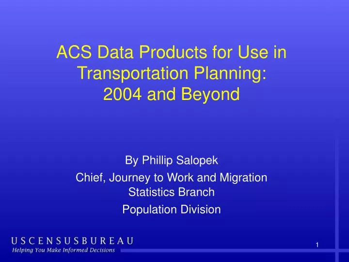 acs data products for use in transportation planning 2004 and beyond
