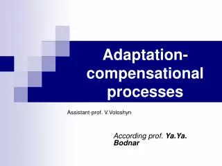 Adaptation-compensational processes