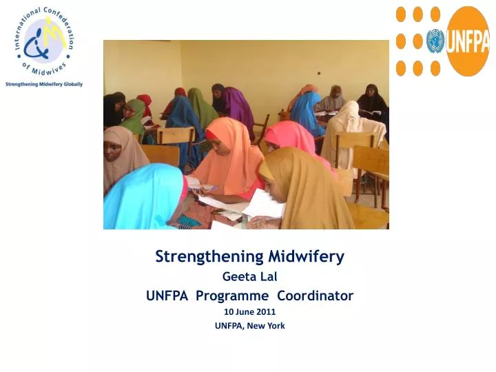 strengthening midwifery geeta lal unfpa programme coordinator 10 june 2011 unfpa new york