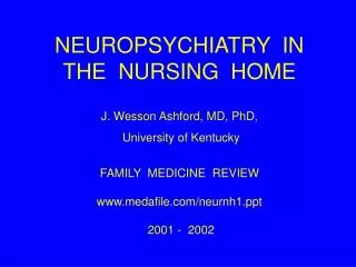 NEUROPSYCHIATRY IN THE NURSING HOME