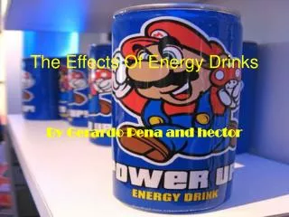 The Effects Of Energy Drinks