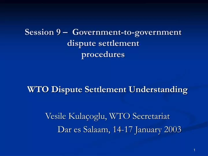 session 9 government to government dispute settlement procedures