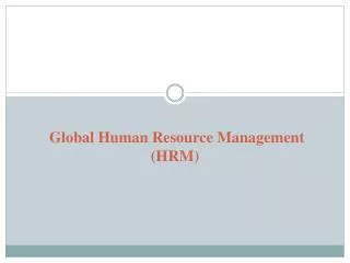 Global Human Resource Management (HRM)