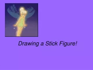 Drawing a Stick Figure!