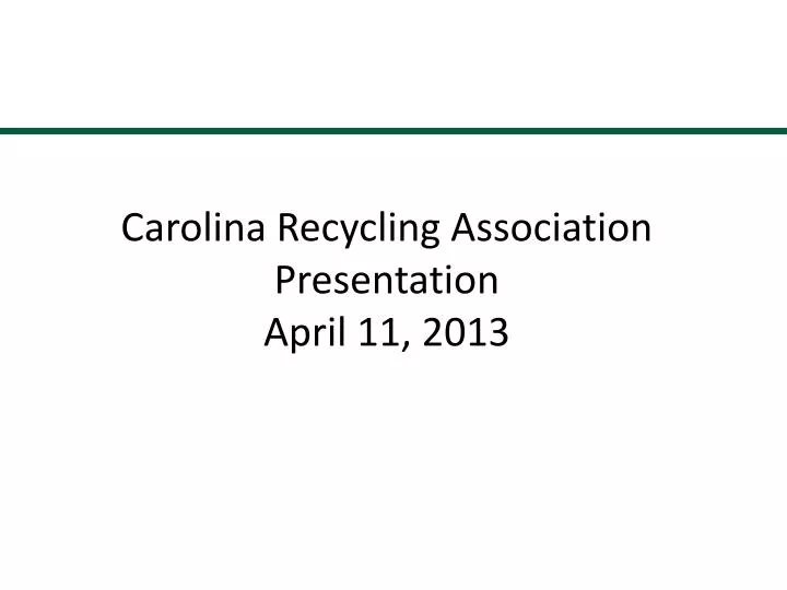 carolina recycling association presentation april 11 2013