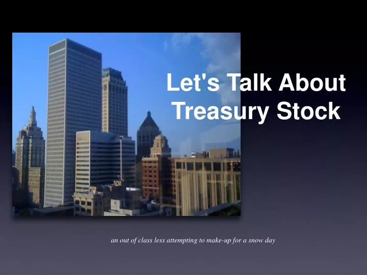 let s talk about treasury stock