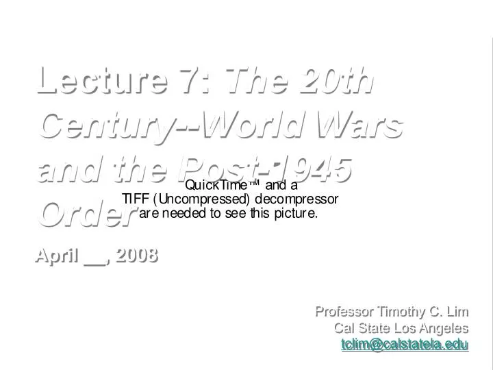 lecture 7 the 20th century world wars and the post 1945 order april 2008