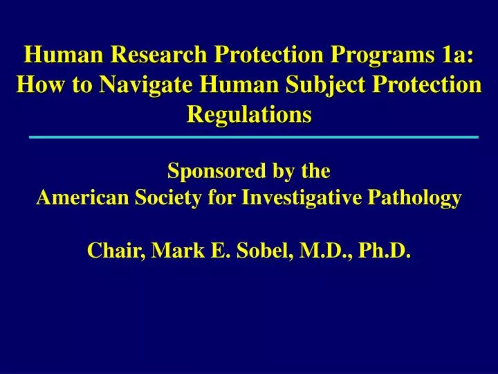 human research protection programs 1a how to navigate human subject protection regulations