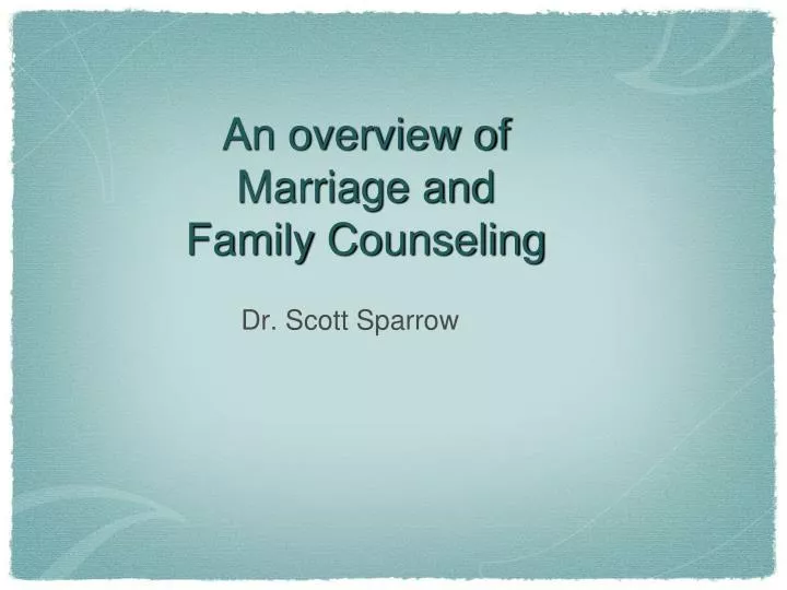 an overview of marriage and family counseling