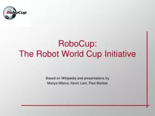 RoboCup: The Robot World Cup Initiative