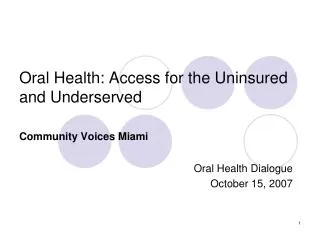 Oral Health: Access for the Uninsured and Underserved Community Voices Miami