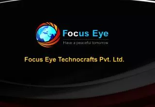 Focus Eye Technocrafts Pvt. Ltd.