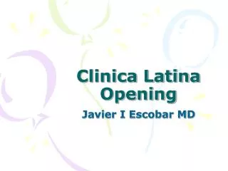 Clinica Latina Opening