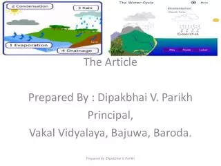 The Article Prepared By : Dipakbhai V. Parikh Principal, Vakal Vidyalaya , Bajuwa , Baroda.