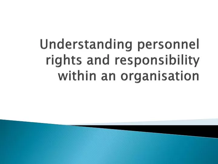 understanding personnel rights and responsibility within an organisation