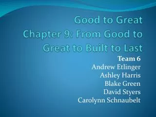 Good to Great Chapter 9: From Good to Great to Built to Last