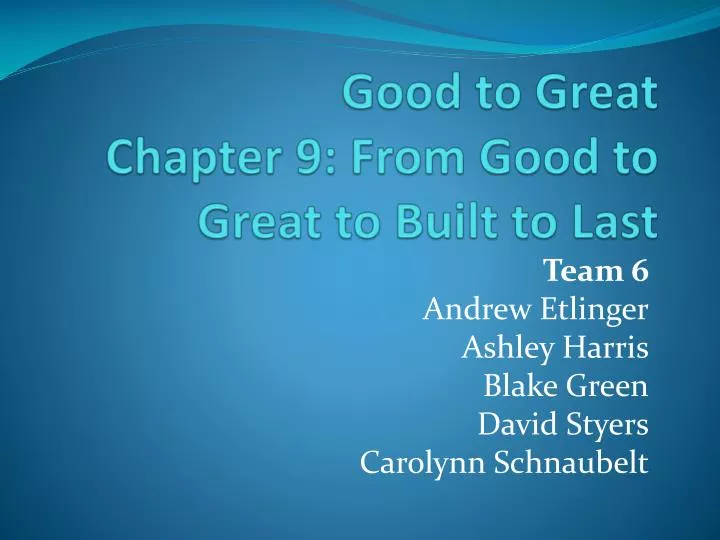 good to great chapter 9 from good to great to built to last