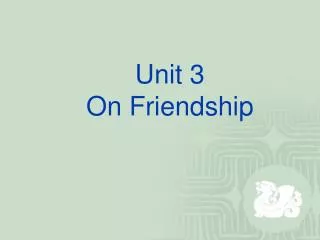 Unit 3 On Friendship