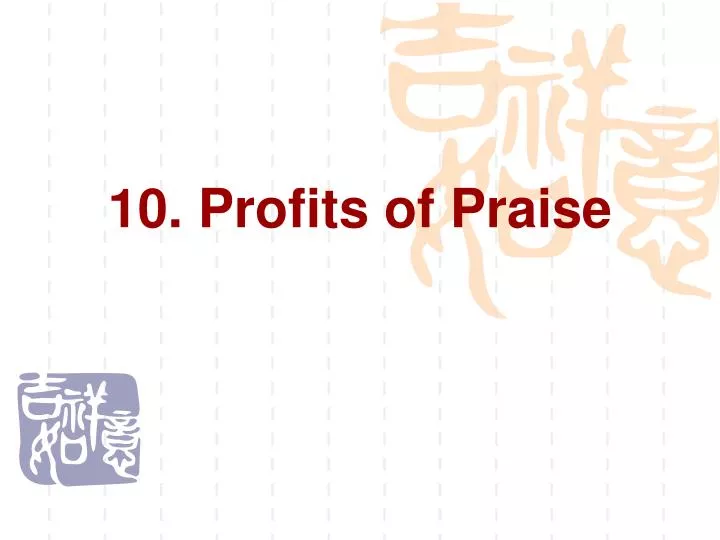10 profits of praise