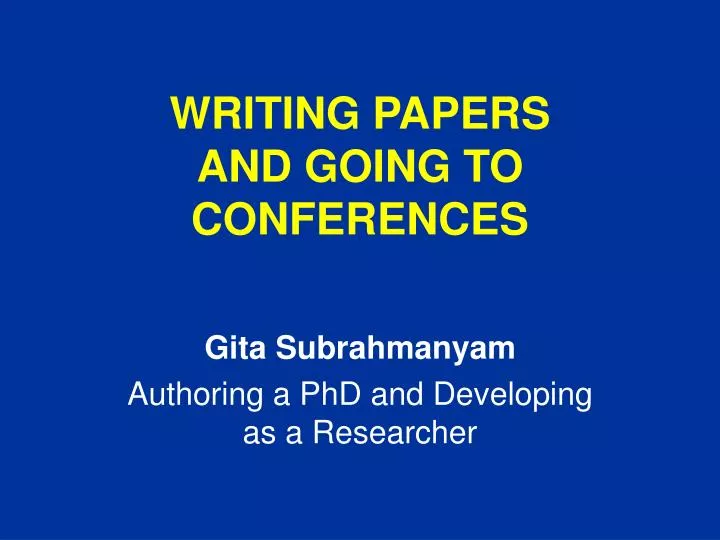 writing papers and going to conferences