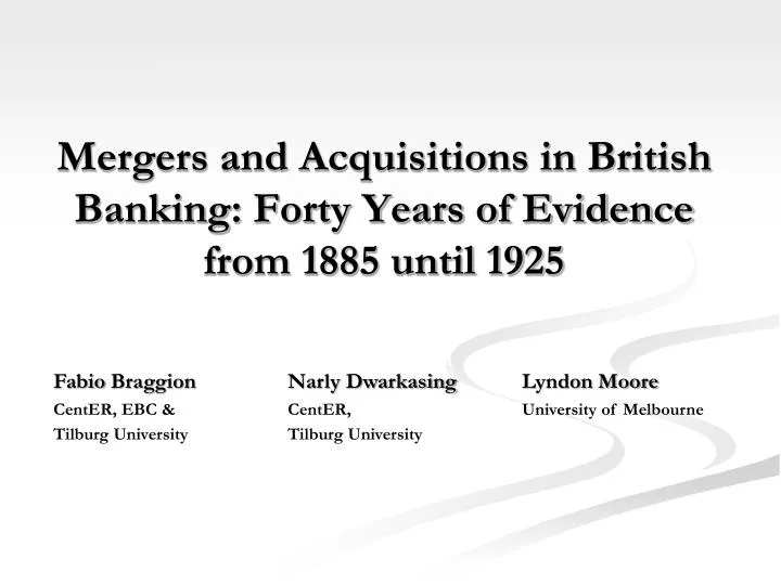 mergers and acquisitions in british banking forty years of evidence from 1885 until 1925