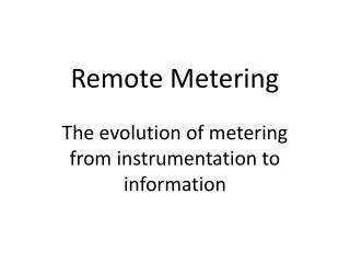 Remote Metering