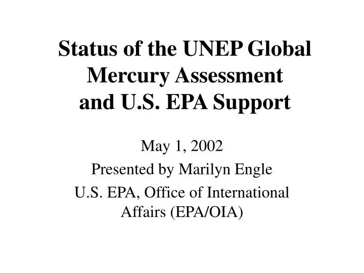 status of the unep global mercury assessment and u s epa support