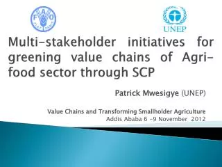 Multi-stakeholder initiatives for greening value chains of Agri -food sector through SCP