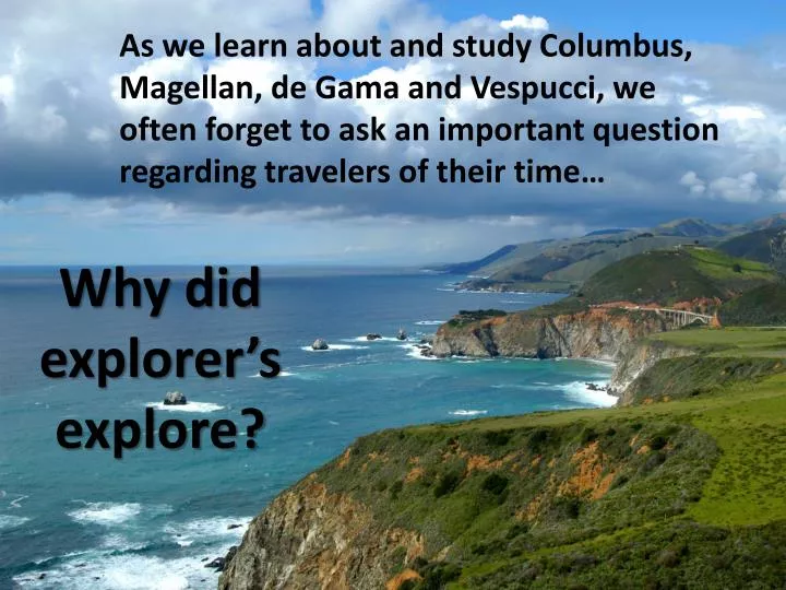why did explorer s explore