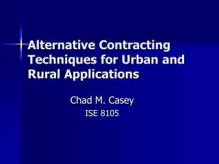 Alternative Contracting Techniques for Urban and Rural Applications