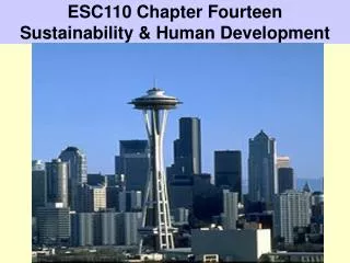 ESC110 Chapter Fourteen Sustainability &amp; Human Development