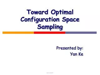 Toward Optimal Configuration Space Sampling