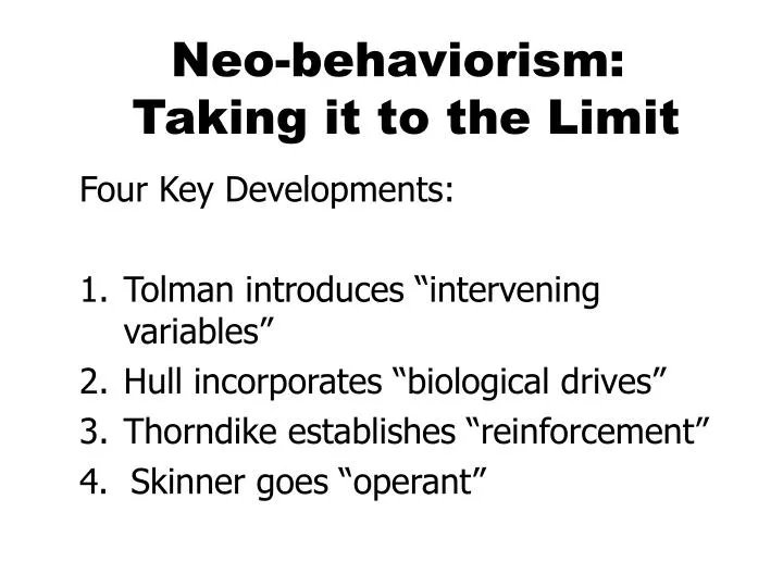neo behaviorism taking it to the limit
